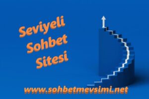 Seviyeli Sohbet Sitesi