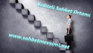 Kaliteli Sohbet Ortamı